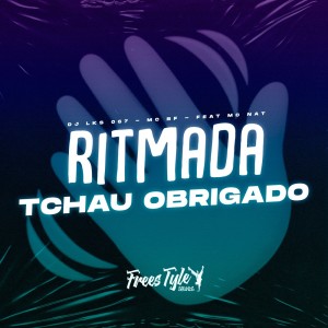 DJ LKS 067的專輯Ritmada Tchau Obrigado (Explicit)