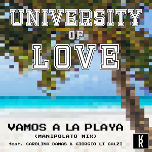 ดาวน์โหลดและฟังเพลง Vamos a la Playa (Manipolato Mix) พร้อมเนื้อเพลงจาก University of Love
