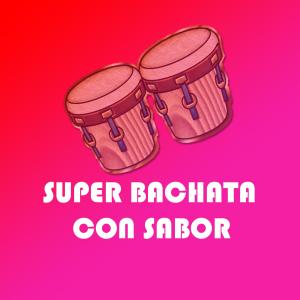 Album Super Bachata Con Sabor oleh Luis Vargas