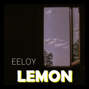 Listen to Lemon song with lyrics from EELOY