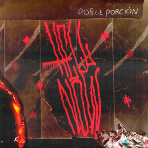 收听Doble Porcion的Hell N.O.W. (Explicit)歌词歌曲