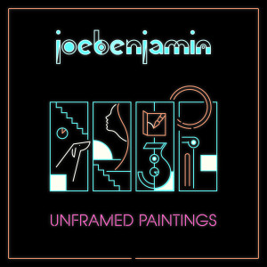 收聽Joe Benjamin的Unframed Paintings歌詞歌曲