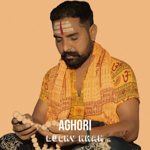 Album Aghori from Lucky Khan