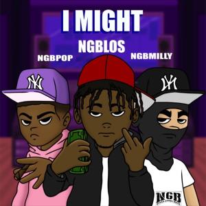 I might (feat. Ngb Milly & Pop Da Don) (Explicit)