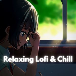 Relaxing Lofi & Chill