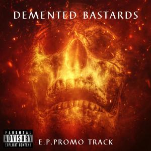 Intensce Spit Persona的專輯Demented Bastards (EP Promo Track) [Explicit]