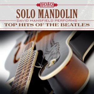 Solo Mandolin: Top Hits of the Beatles