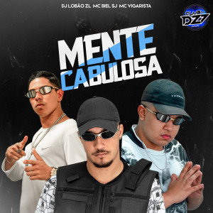 收听Mc Vigarista的MENTE CABULOSA (Explicit)歌词歌曲