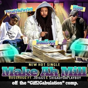 ดาวน์โหลดและฟังเพลง Make Ah Mill (feat. J-Diggs & Shigady Da Playboy) พร้อมเนื้อเพลงจาก Boss Hog