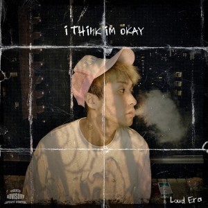 Album I Think I'm OKAY from Loud Era