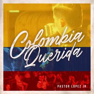 Pastor lopez jr的專輯Colombia Querida