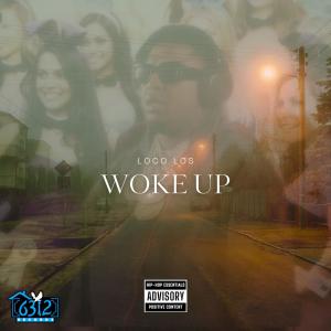 收聽Loco Los的Woke up (Explicit)歌詞歌曲