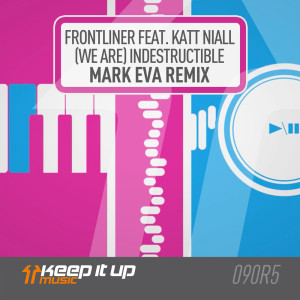 Katt Niall的專輯(We Are) Indestructible (Mark Eva Remix)