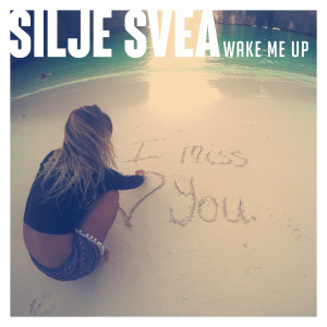 Silje Svea的专辑Wake Me Up (Radio Edit)