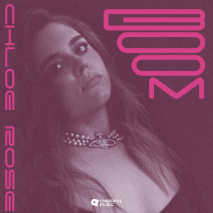 收听Chloe Rose的Boom歌词歌曲