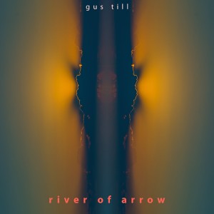 Gus Till的專輯River of Arrow
