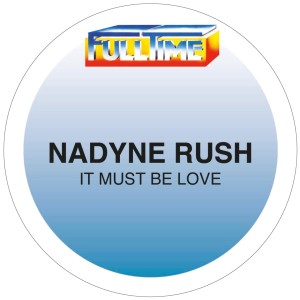 Dengarkan lagu It must be love (Massimo Berardi Remix) nyanyian Nadyne Rush dengan lirik