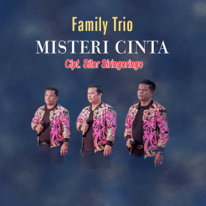 Listen to MISTERI CINTA song with lyrics from FAMILY TRIO