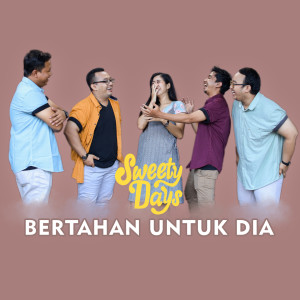 Listen to Bertahan Untuk Dia song with lyrics from Sweety Days