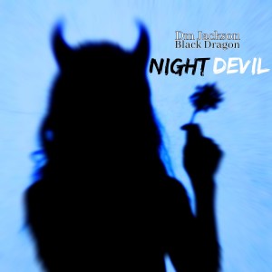 收听Dm Jackson的Night Devil歌词歌曲