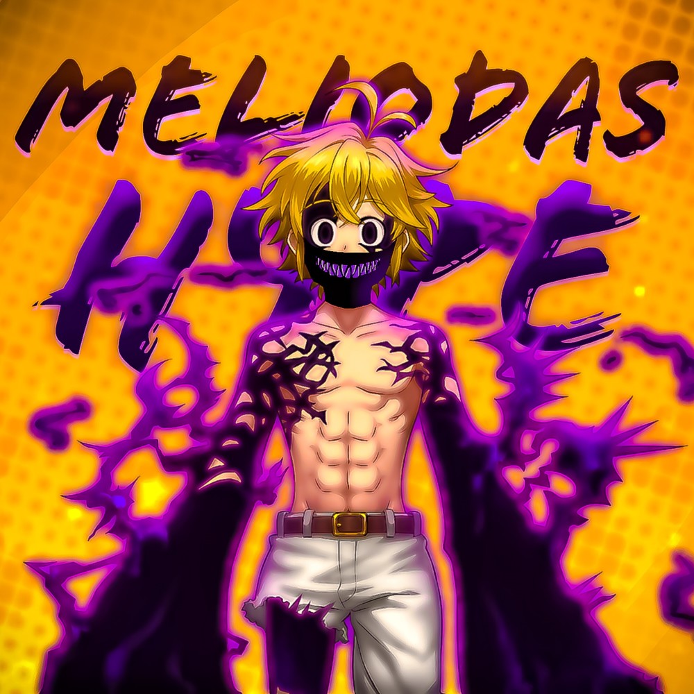 Meliodas Hype (Nanatsu no Taizai)