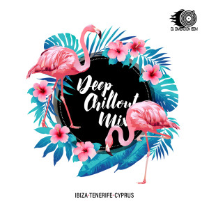 Album Ibiza-Tenerife-Cyprus Deep Chillout Mix from 