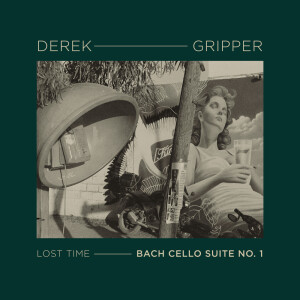 Album Lost Time: Bach Cello Suite No. 1 oleh Derek Gripper