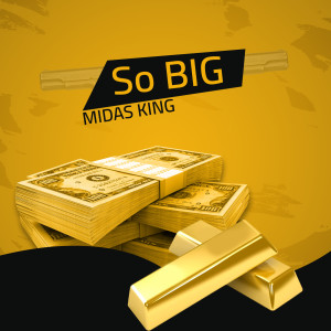 Dengarkan So Big lagu dari Midas king dengan lirik