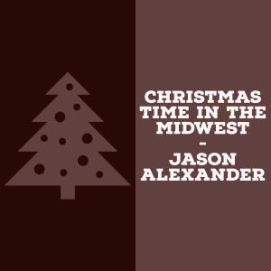 Jason Alexander的專輯Christmas Time In The Midwest