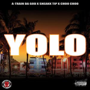 ดาวน์โหลดและฟังเพลง Yolo (feat. Sneakk Tip & Choochoo) (Explicit) พร้อมเนื้อเพลงจาก A-Train Da God