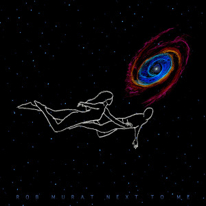 Album Next to Me from Rob Murat