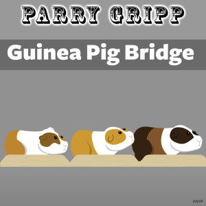 Dengarkan Guinea Pig Bridge lagu dari Parry Gripp dengan lirik