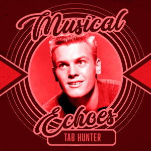 Tab Hunter的專輯Musical Echoes of Tab Hunter