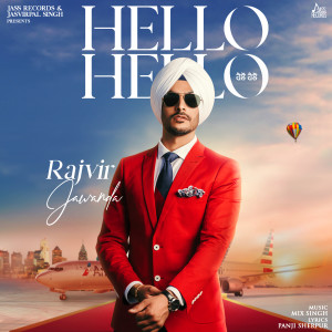 收聽Rajvir Jawanda的Hello Hello歌詞歌曲