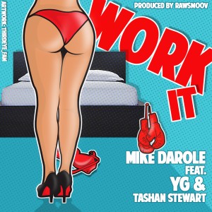 Mike Darole的专辑Work It (Feat. YG & Tashan Stewart) - Single