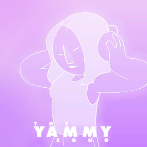 ดาวน์โหลดและฟังเพลง The Yammy Song พร้อมเนื้อเพลงจาก Yammy