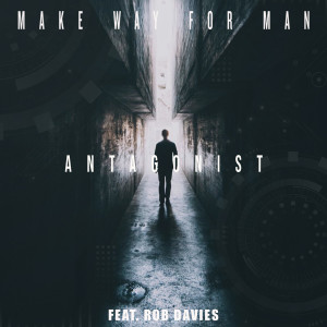 Listen to Antagonist song with lyrics from Make Way For Man