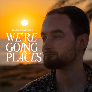 Listen to We're Going Places song with lyrics from James Stevenson