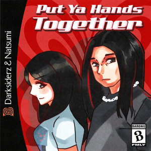 Darksiderz的专辑Put Ya Hands Together
