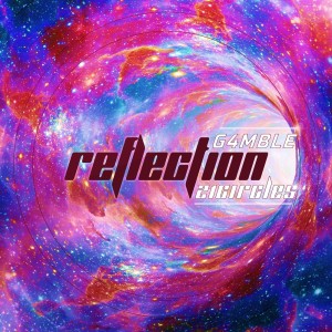 ดาวน์โหลดและฟังเพลง Reflection พร้อมเนื้อเพลงจาก G4MBLE