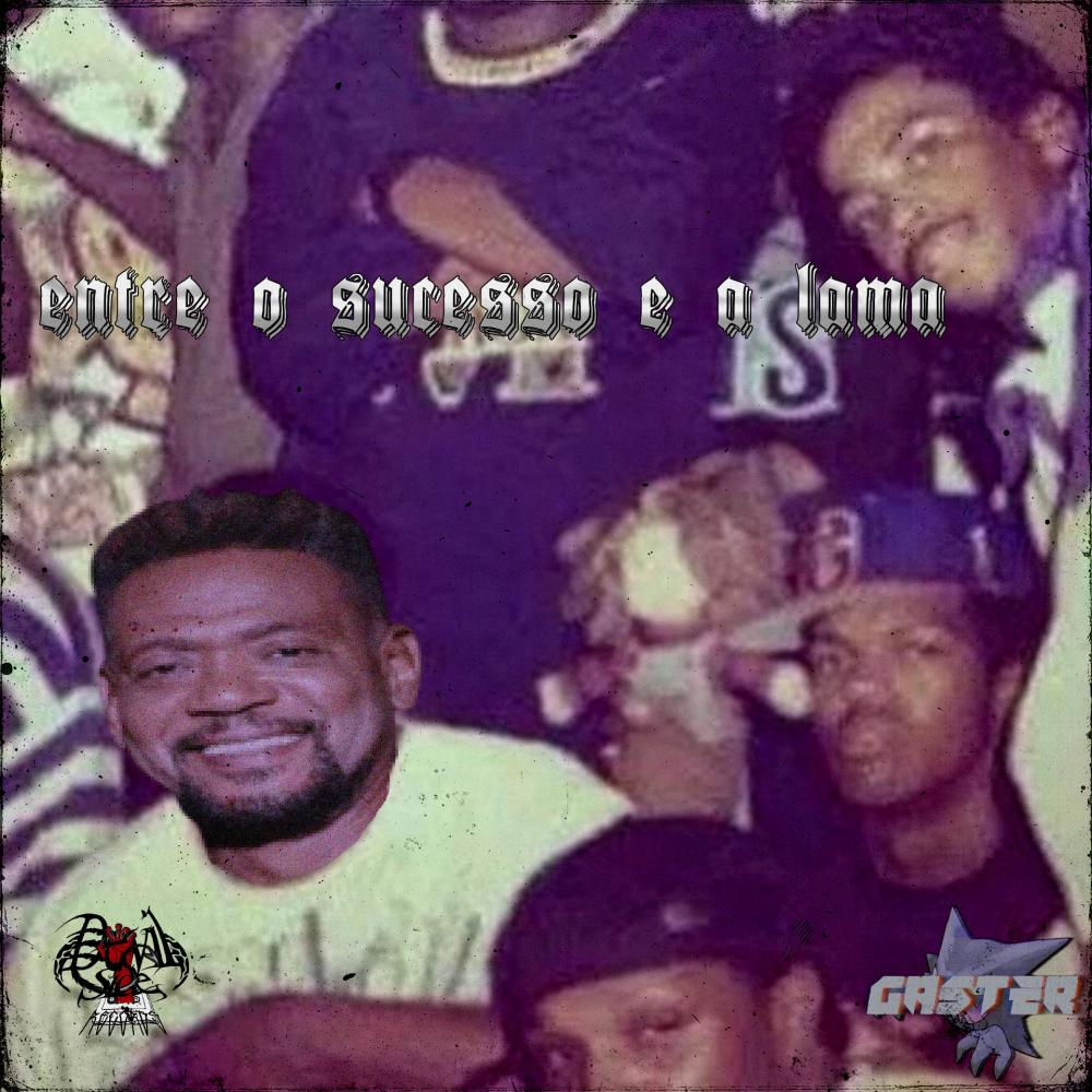 ENTRE O SUCESSO E A LAMA (Explicit)
