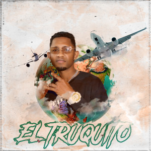 ดาวน์โหลดและฟังเพลง El Truquito พร้อมเนื้อเพลงจาก Melex