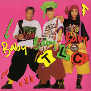 TLC的專輯Baby-Baby-Baby (Remixes)