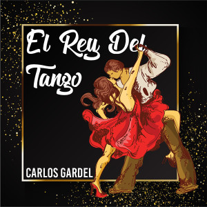 Carlos Gardel的專輯El Rey del Tango