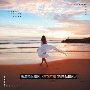 收听Matteo Marini的Celebration (Extended Mix)歌词歌曲