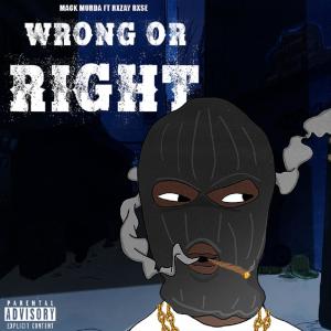 收聽Mack Murda的Wrong Or Right (feat. Rxzay) (Explicit)歌詞歌曲