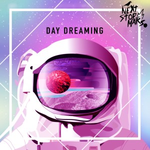 Next Stop Mars的專輯Daydreaming (Explicit)