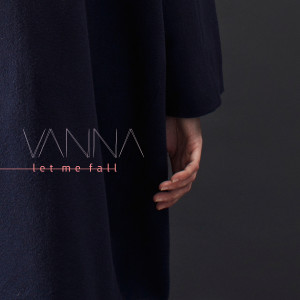 ดาวน์โหลดและฟังเพลง Let Me Fall พร้อมเนื้อเพลงจาก Vanna