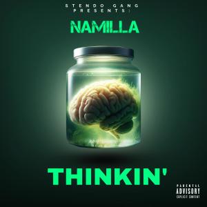 收聽Namilla的Thinkin' (Explicit)歌詞歌曲