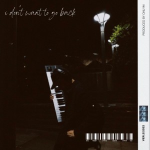 OnlyM的專輯I Don't Want to Go Back